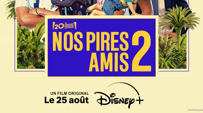 Affiche du film Nos Pires Amis 2 - newsroom.disney