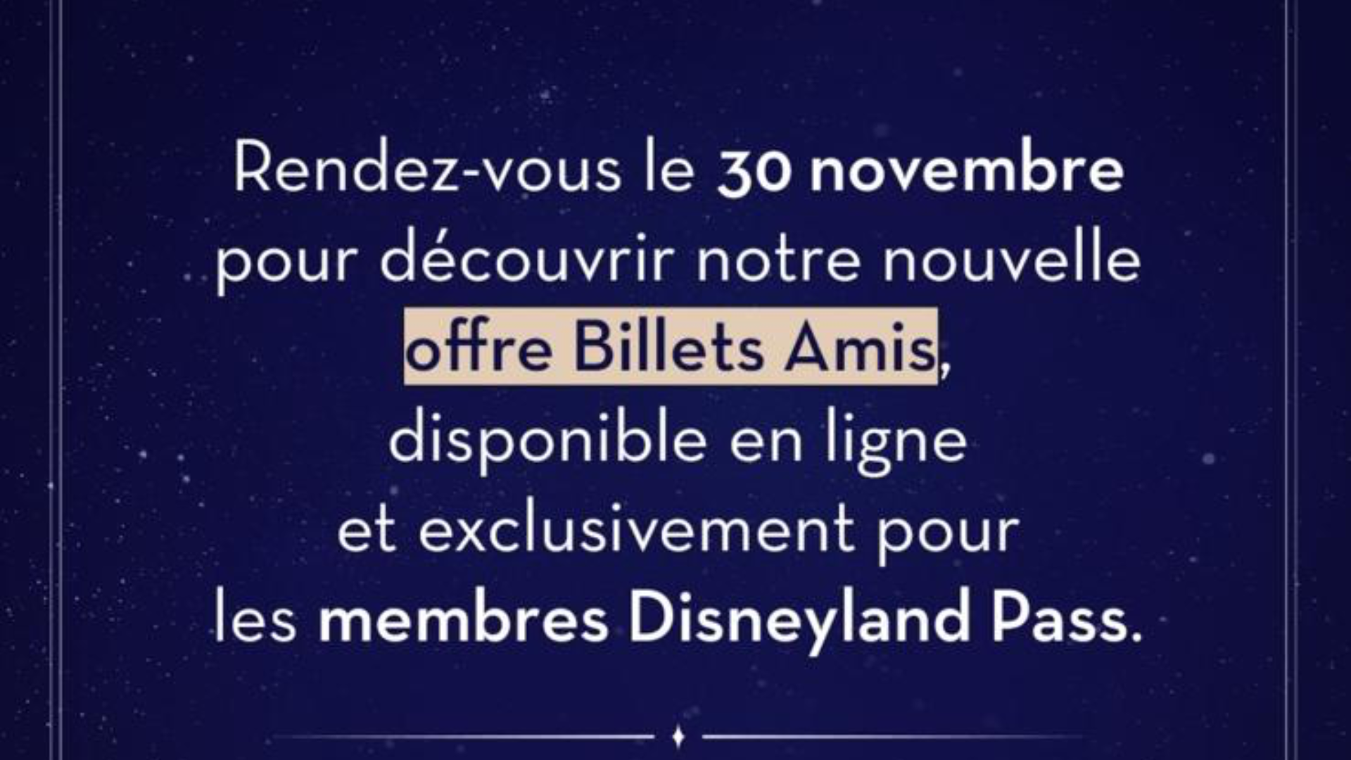 Les offre Billets Amis reviennent - Disneyland Paris